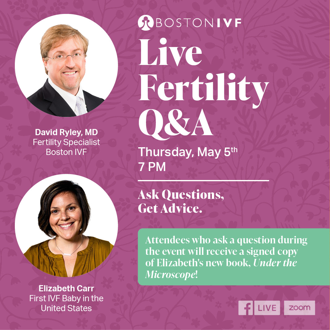 Join us for a LIVE Fertility Q&A with Boston IVF’s David Ryley, MD on 5/5 at 7 PM. Ask questions, get advice, and meet Elizabeth Carr, the 1st IVF baby in the USA and author of the new book, 'Under the Microscope.' RSVP: bostonivf.zoom.us/webinar/regist…