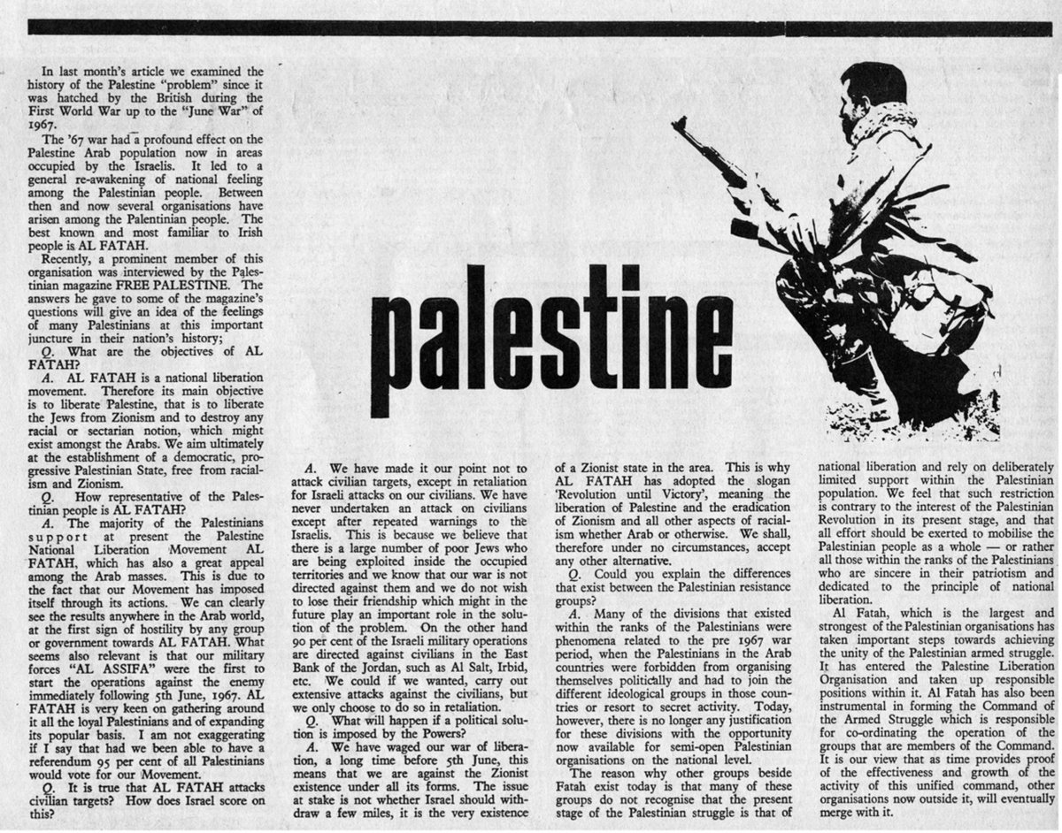 From United Irishman in 1969: 1) an article on the occupation of Palestine (with map comparing the 1947 UN borders and post 1967 occupied areas). 2) A profile of Fatah, from the subsequent edition. United Irishman was the newspaper of Sinn Féin.