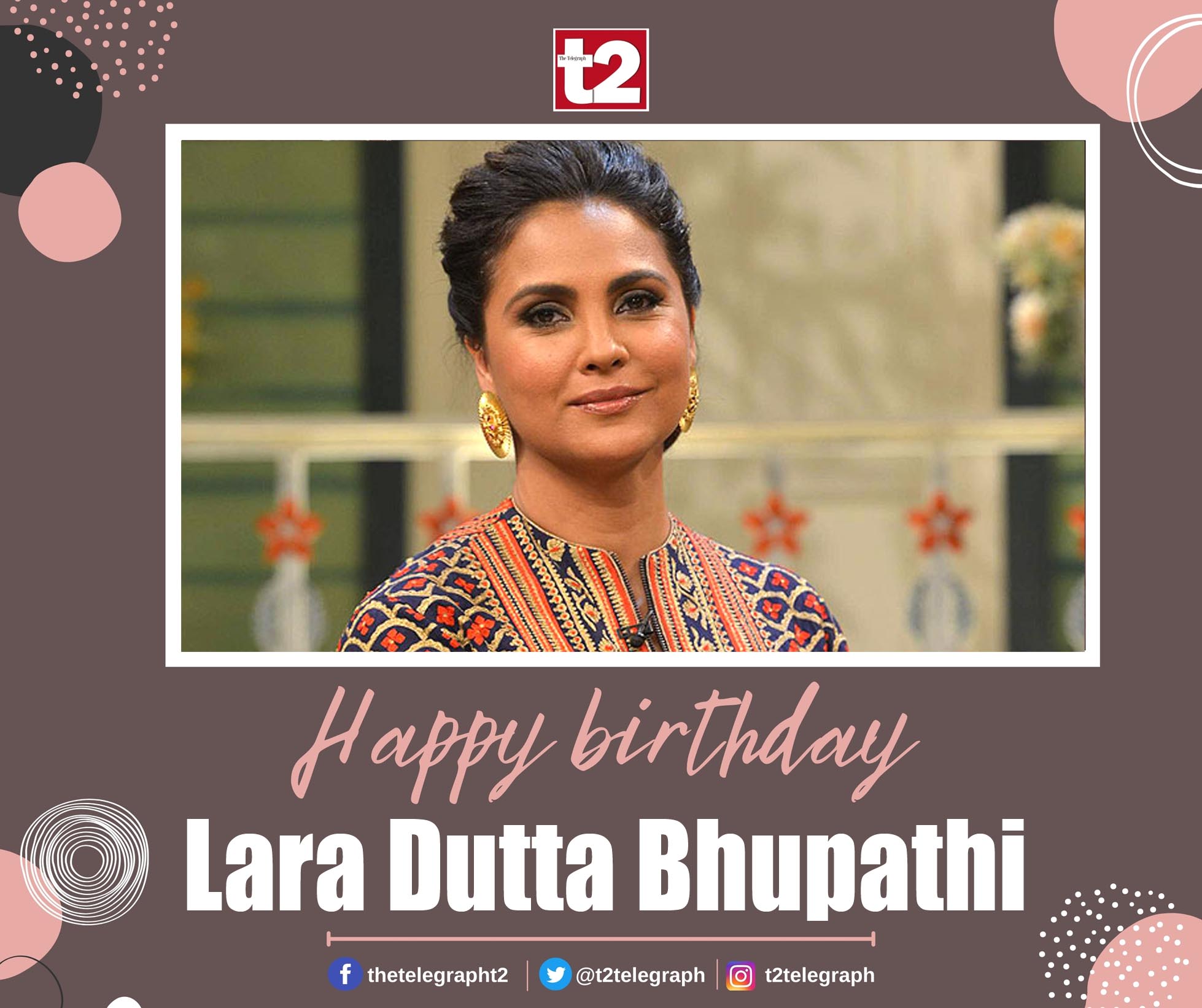 T2 wishes the gorgeous and graceful Lara Dutta Bhupathi a very happy birthday 