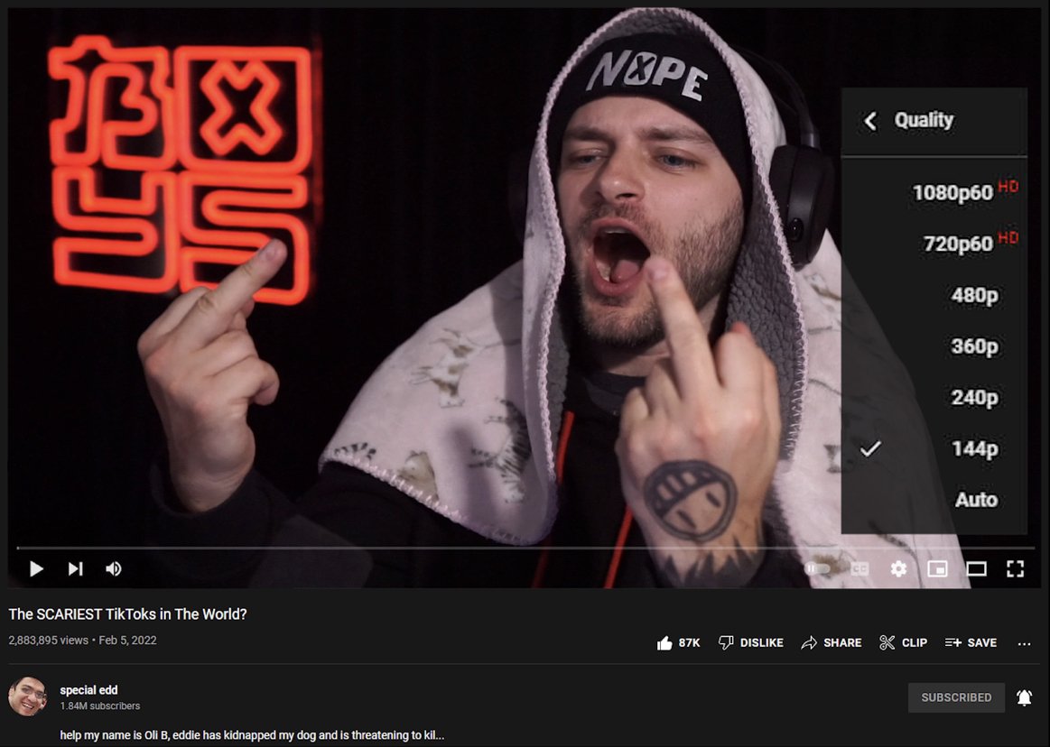 when your internet is bad so YouTube sets eddies video to 144p 👀