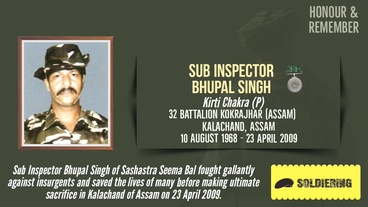 Today, we honour and remember #Braveheart Sub Inspector Bhupal Singh, #KirtiChakra (P) of @DGSSB who fought gallantly against insurgents before making ultimate sacrifice in #Kalachand of #Assam on 23 April 2009. The nation will never forget his bravery and sacrifice.