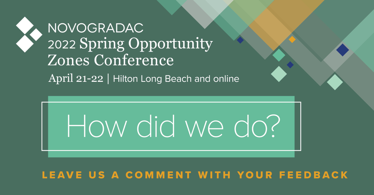 NovogradacNews's tweet photo. Novogradac 2022 Spring Opportunity Zones Conference attendees: Let us know your thoughts! Please send us a message or leave us a comment on what you thought about the conference, what we can improve on and your overall experience. See you in the fall! #NovocoOZ https://t.co/SloAig4QCe