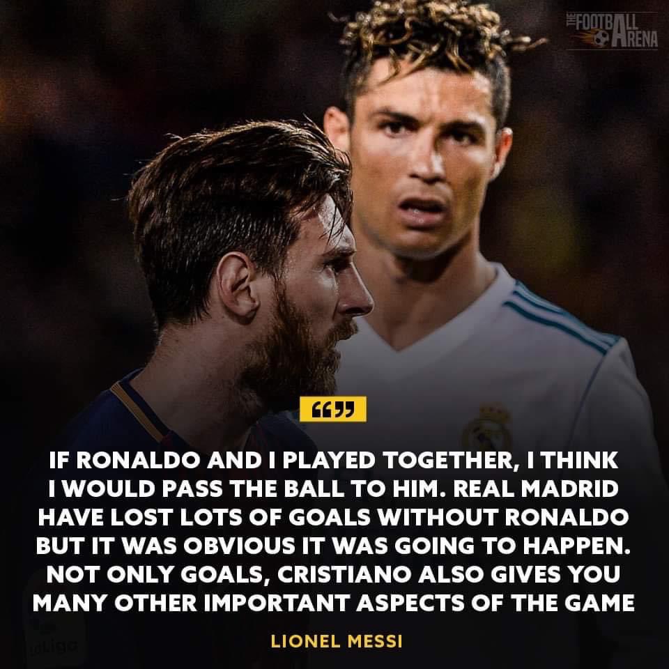 Lionel Messi talking about Cristiano Ronaldo.