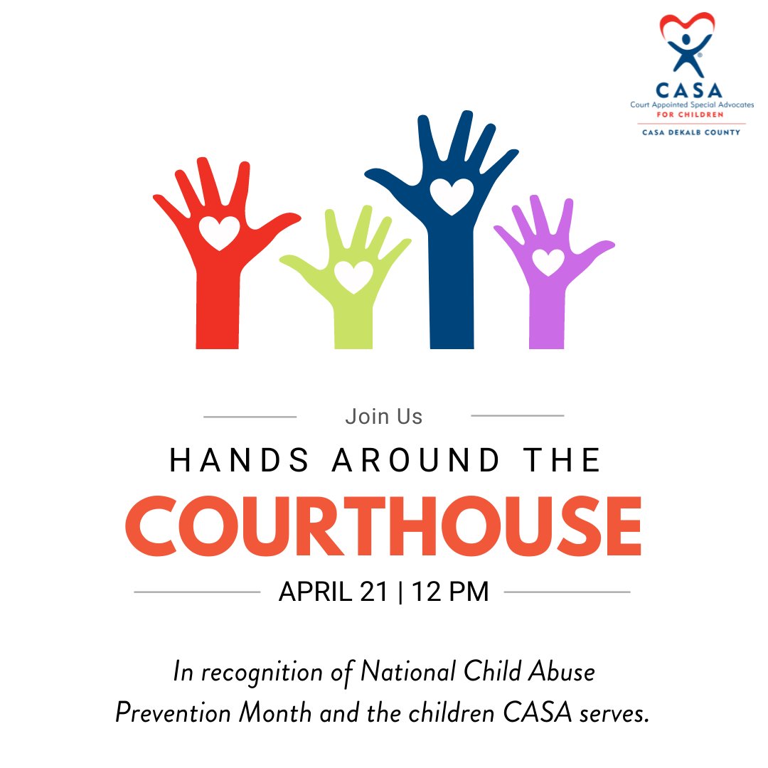 Join us on April 21 at noon on the DeKalb County courthouse lawn for Hands Around the Courthouse as we recognize #ChildAbusePreventionMonth and the children CASA serves. #ChangeAChildsStory #CAPM