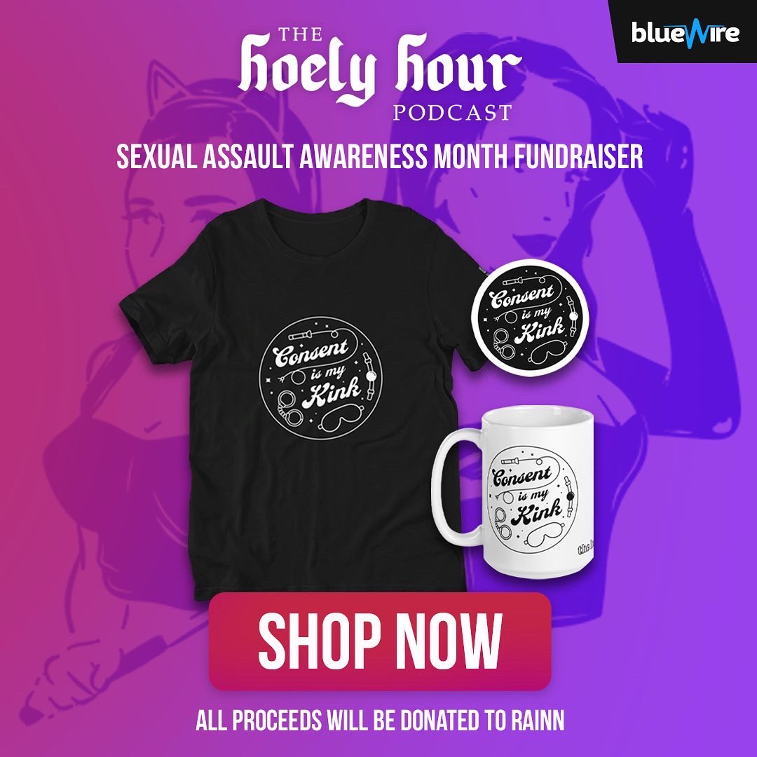 thehoelyhour's tweet photo. we’re doing our annual fundraiser for sexual assault awareness month selling “consent is my kink” merch. all profits will go to RAINN. this year, we talked more in depth about statistics and ways to have conversations about consent. https://t.co/iXI64Pszbj https://t.co/SIVXldQofr