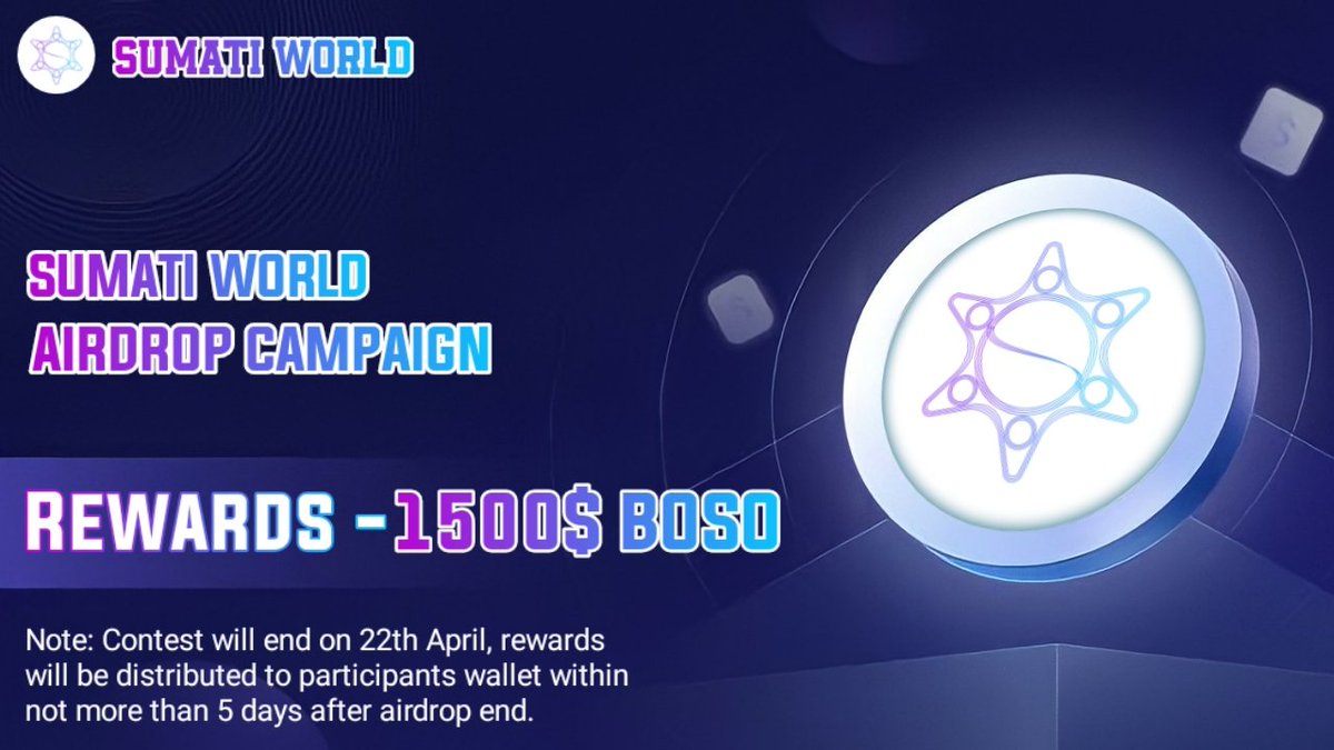 🚀 SUMATI WORLD AIRDROP

💲Total Rewards : 1500$ BOSO
🔸20$ $BOSO each for 50 random participants 
⭐50$ $BOSO each for top 10 referrals

🤖Start bot : t.me/SUMATI_WORLD_A…

Contest will end on 22th April, rewards will be distributed to within 5 days

#AirdropKing