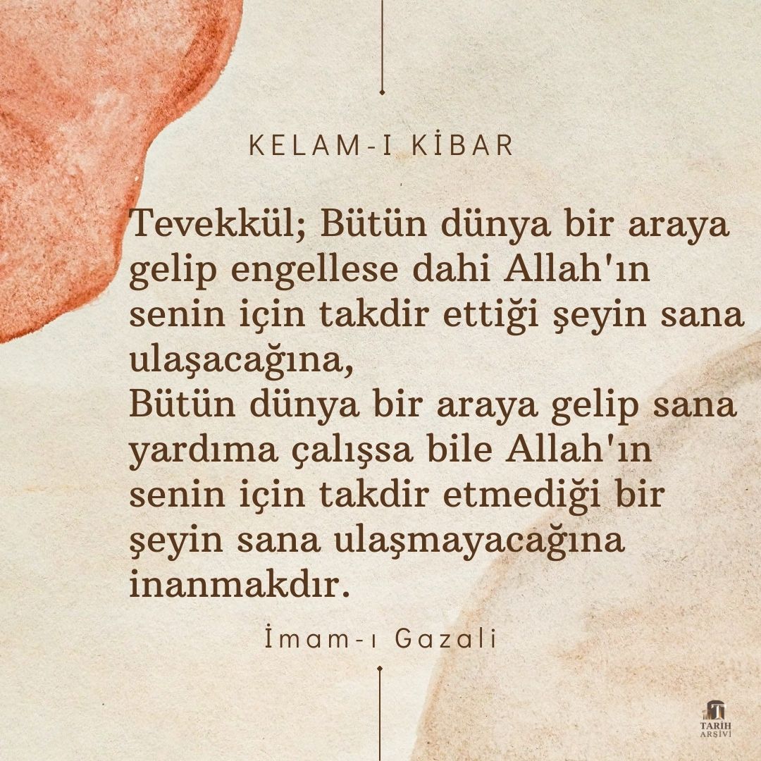 İmam-ı Gazali hazretleri tevekkülü ne güzel tarif etmiş