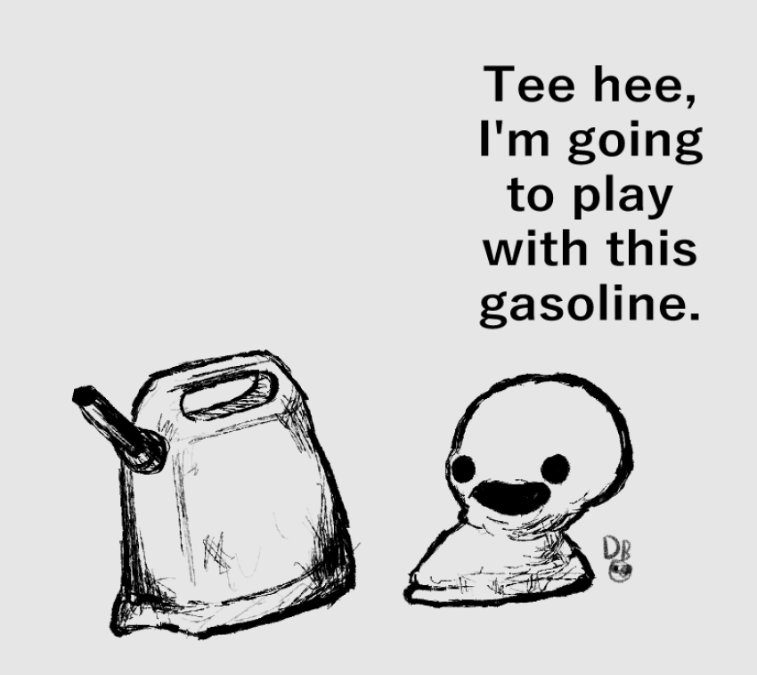 db_witch's tweet photo. don't play with gasoline kids, or this might happen!!! https://t.co/T8NbxM7igW