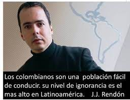 EpicuroDeSamos_'s tweet image. JJ Rendón antes que ser un experto y maquiavélico estratega político es un experto conocedor de la mente humana. Juega con los miedos y las esperanzas de la gente. Y sabe además que la falta de educación ayuda a exacerbarlas. Por eso se expresa así de Colombia: