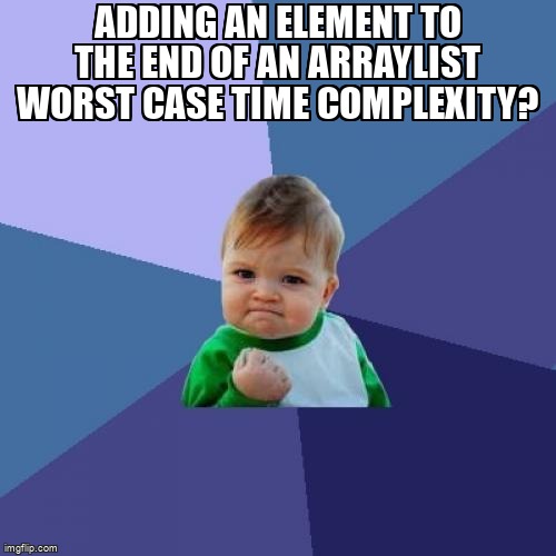 overflow_meme's tweet image. Adding an element to the end of an ArrayList worst case time complexity? stackoverflow.com/questions/7188… #timecomplexity #datastructures #java