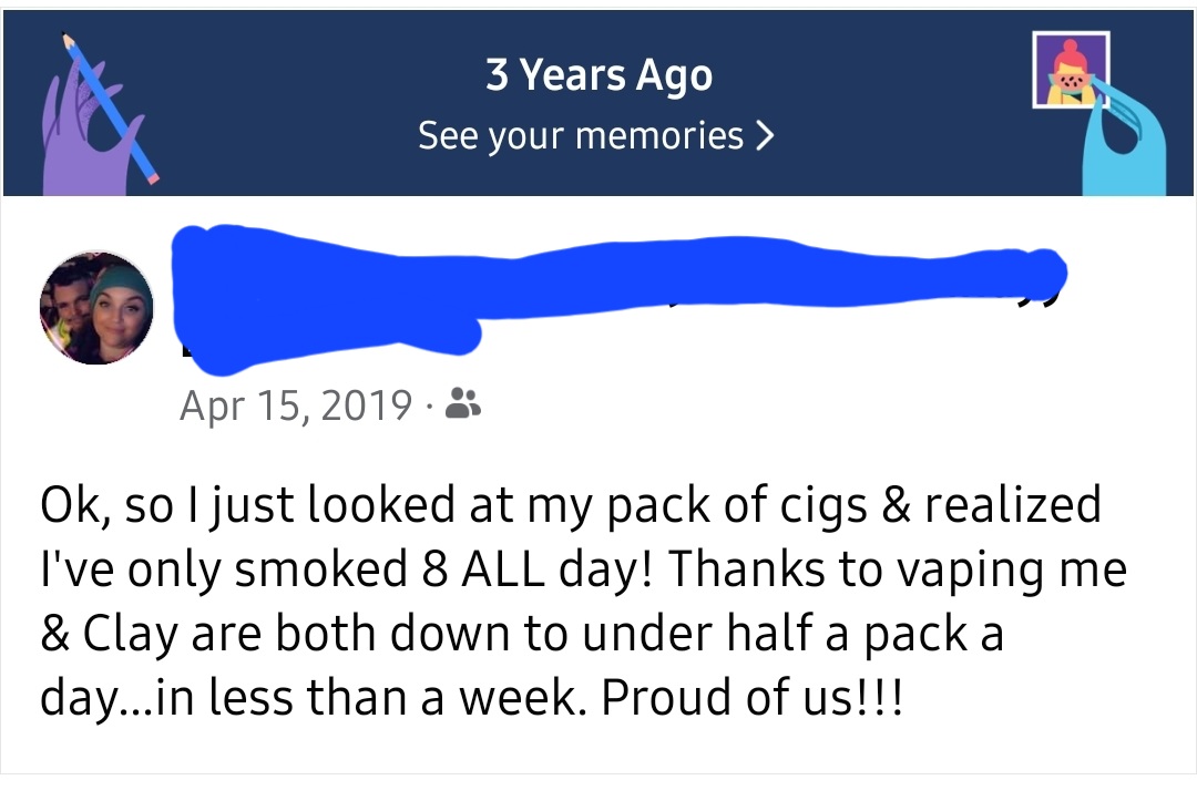 Got on fb & saw this in my memories. We were off cigs fully in that week after 2 packs a day for 27 & 25 yrs. 3 years smoke free & they're destroying the method that saved us 😡😔. It's almost our #vapeaversary #smokefree #vapingsavedmylife