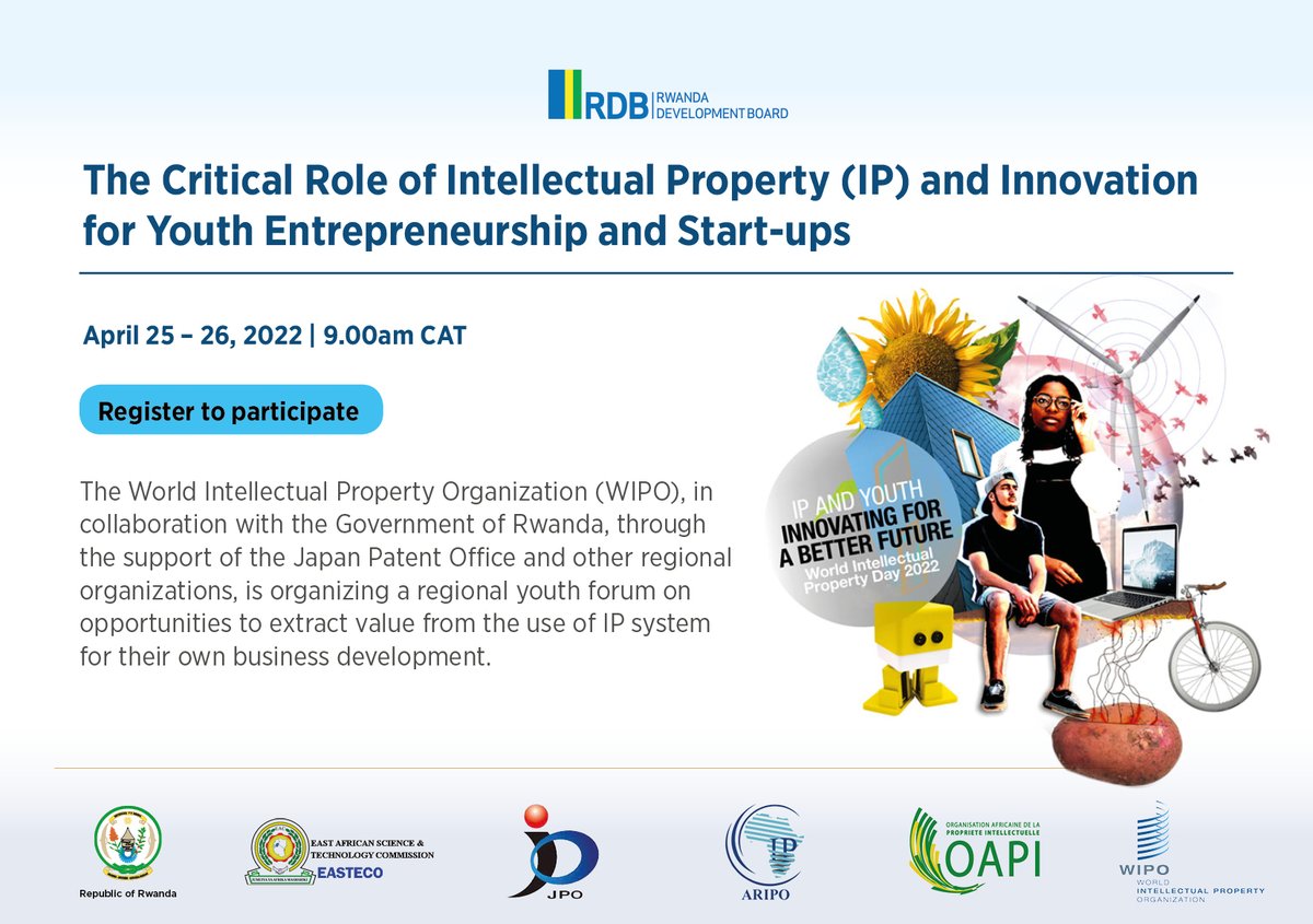 From 25-26 April 2022, Rwanda will host a virtual regional youth forum on the critical role of Intellectual Property (IP) and Innovation for Youth Entrepreneurship and startups. #WorldIPDay