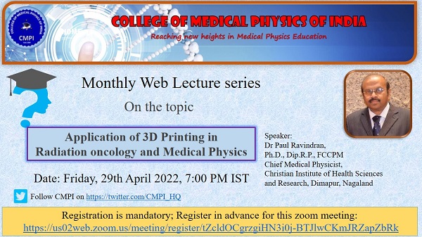 CMPI_HQ's tweet photo. CMPI Monthly Web Lecture
Topic: Application of 3D printing in Rad Oncology and Medical Physics.
Speaker: Dr Paul Ravindran, PhD, Dip.R.P., FCCPM
Date and Time: Apr 29, 2022, 07:00 PM India
Register in advance for this meeting:
https://t.co/7q5DvDUyAa
#Radonco #MedPhys https://t.co/Re9HmnpAHM