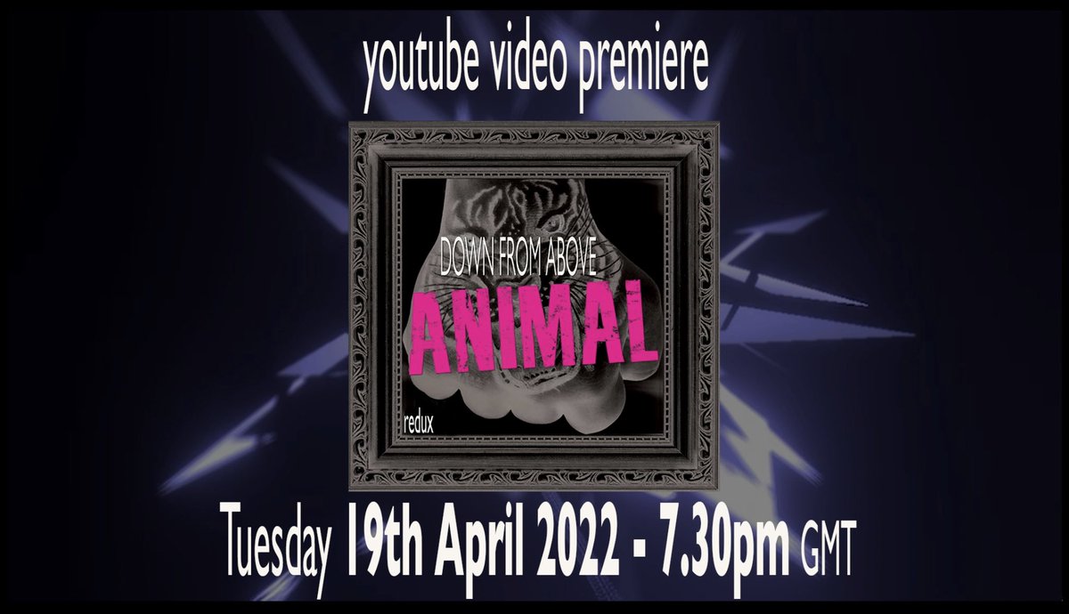 A date for the diary - Tuesday 19th April 7.30pm GMT ANIMAL [redux] YouTube Premiere - be there or be, well, somewhere else I guess, still, hope to see you for 4 minutes of rock! #newrelease2022 #downfromabove #rock #rockmusic #rockband #alternativerock #electronica #songwriting