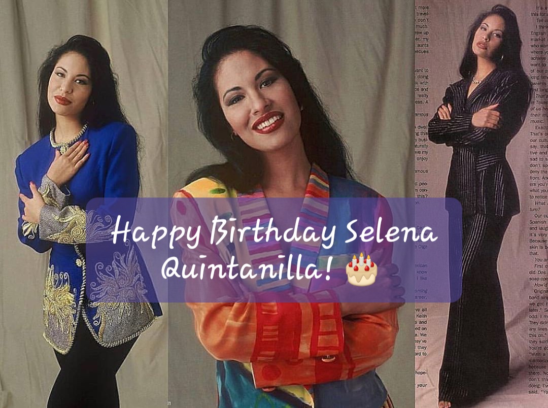 Happy Birthday Selena Quintanilla!   