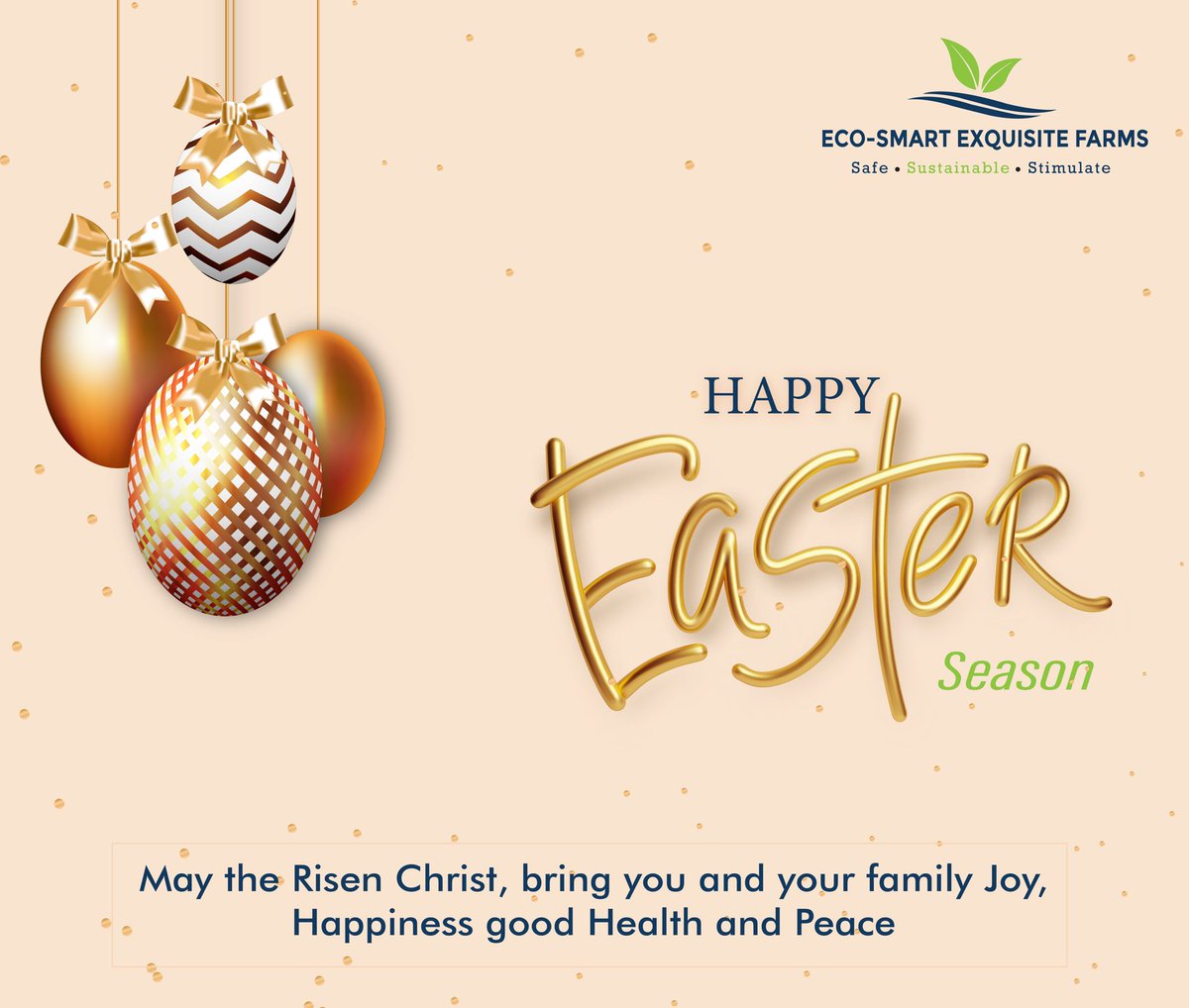 To you all our dear esteemed customers, friends, business partners, suppliers, supporter and well wishers, the team at <a href="/Eco/">Eco</a>-Smart Exquisite Farms LTD wishes you the best of this Easter Season. Receive to the fullest the season’s Joy, Peace and Love