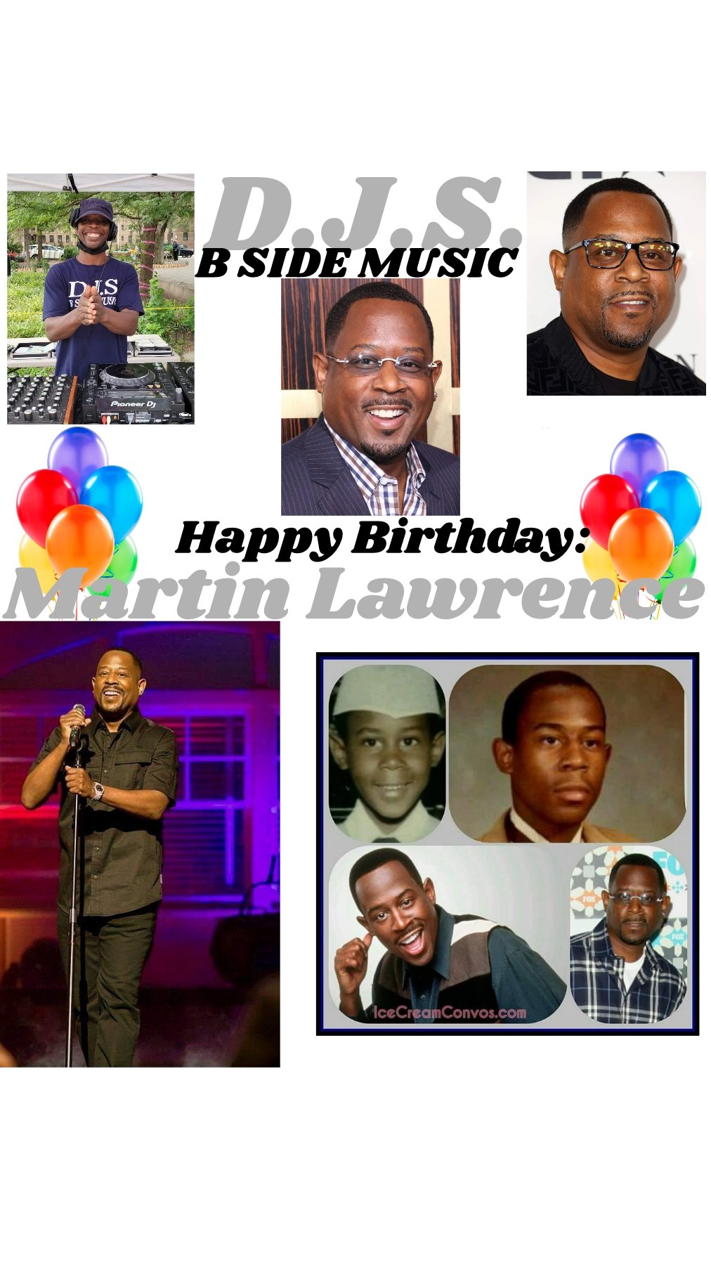 I(D.J.S.)\"B SIDE MUSIC\" saying Happy Birthday to Comedian/Actor: \"MARTIN LAWRENCE\"!!! 