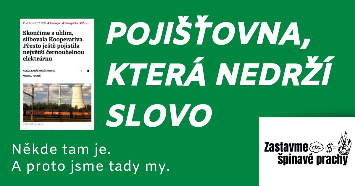 KOOPERATIVA NEDRŽÍ SLIBY❗❗

Pojišťovna Kooperativa před rokem dala slib, že od letošního roku nebude pojišťovat uhelné elektrárny společnosti ČEZ. Přesto na leden uzavřela pojištění největší černouhelné elektrárny Dětmarovice.