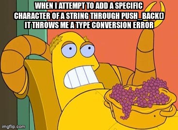 overflow_meme's tweet image. When I attempt to add a specific character of a string through push_back() it throws me a type conversion error stackoverflow.com/questions/7189… #cpp #vector #typeconversion