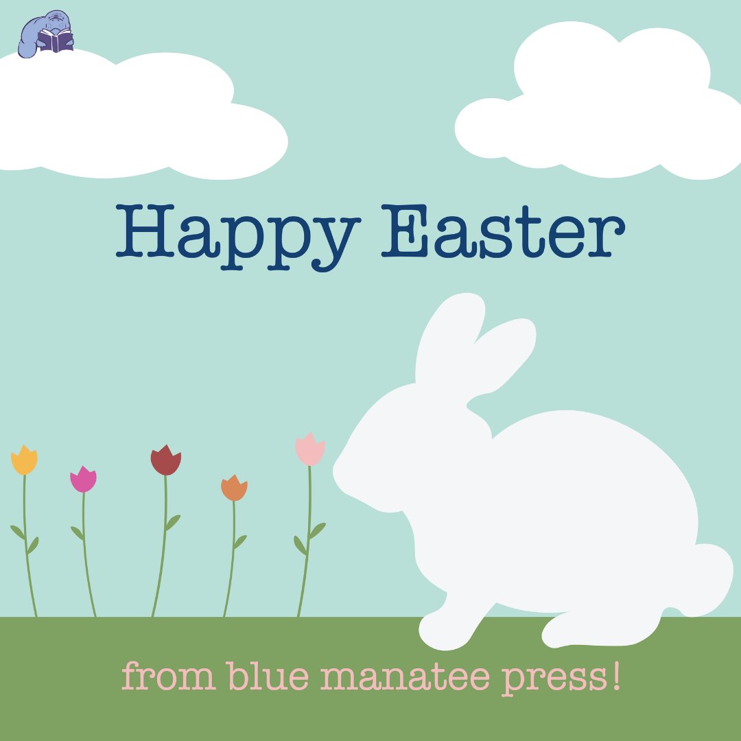 From all of us at Blue Manatee Press, Happy Easter! 🐰