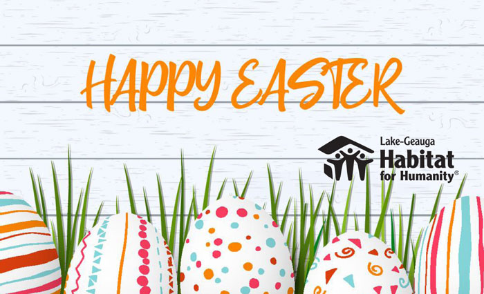 Happy Easter from Lake-Geauga Habitat for Humanity!
Love, faith in action and the possibility of change and renewal are deep in the framework of Habitat and are embedded in every foundation we lay. Thank you for helping a brighter tomorrow shine.