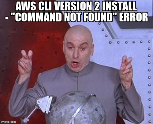 overflow_meme's tweet image. aws cli version 2 install - &quot;command not found&quot; error stackoverflow.com/questions/7190… #amazonwebservices #commandlineinterface