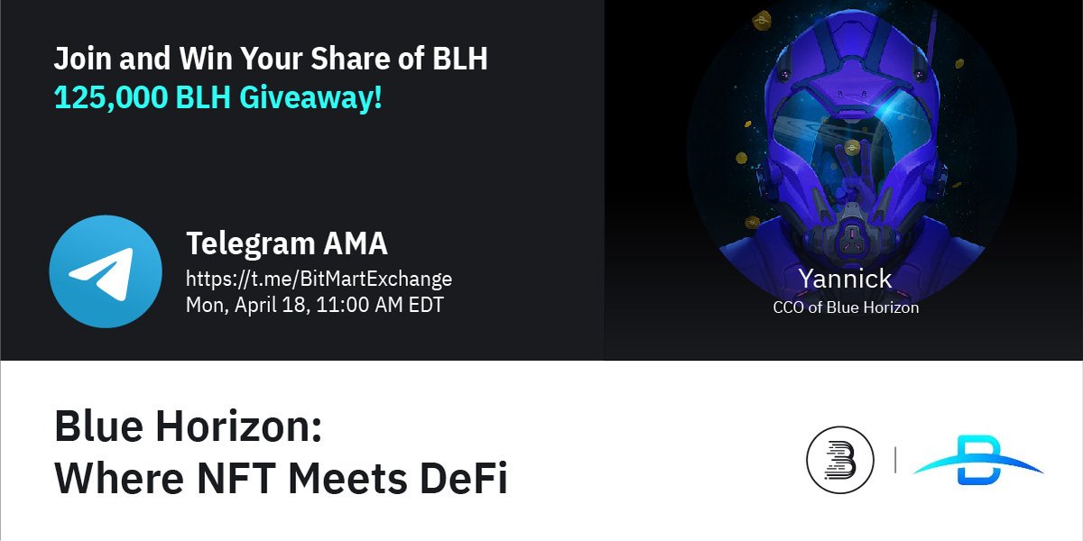 BitMartExchange's tweet photo. 🔈Join @BlueHorizonNFT 11 AM EDT Apr 18 for $BLH AMA! We are pleased to have Yannick, the CEO of BLH! 

1⃣Follow @BitMartExchange &amp; @BlueHorizonNFT 
2⃣RT &amp; tag 3 frds
3⃣Join https://t.co/UKA4qi25GZ
4⃣Fill out the form: https://t.co/tx2eYieyff

🔥Win your share of 125,000 BLH! https://t.co/WYuW8KWLqp