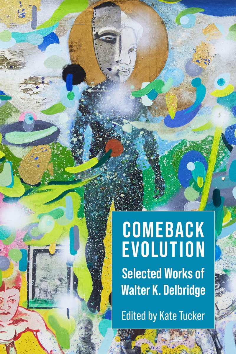 walterdelbridge's tweet photo. With utmost joy, we invite you to pre-order the new book Comeback Evolution: Selected Works of Walter K. Delbridge, out May 17 on @uakronpress, edited by @katetuckermusic w/art by @angelbertmetoy1 Pre-order: https://t.co/LfJvy19LaB https://t.co/XQdJMXYkoG