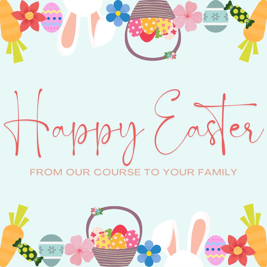 From our course to you, Happy Easter!