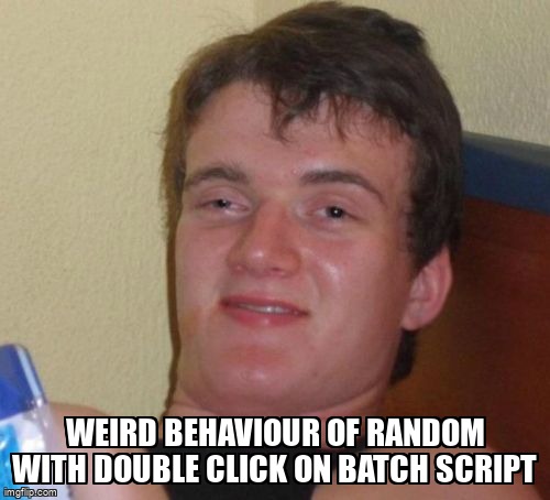 overflow_meme's tweet image. Weird behaviour of random with double click on batch script stackoverflow.com/questions/7189… #random #batchfile