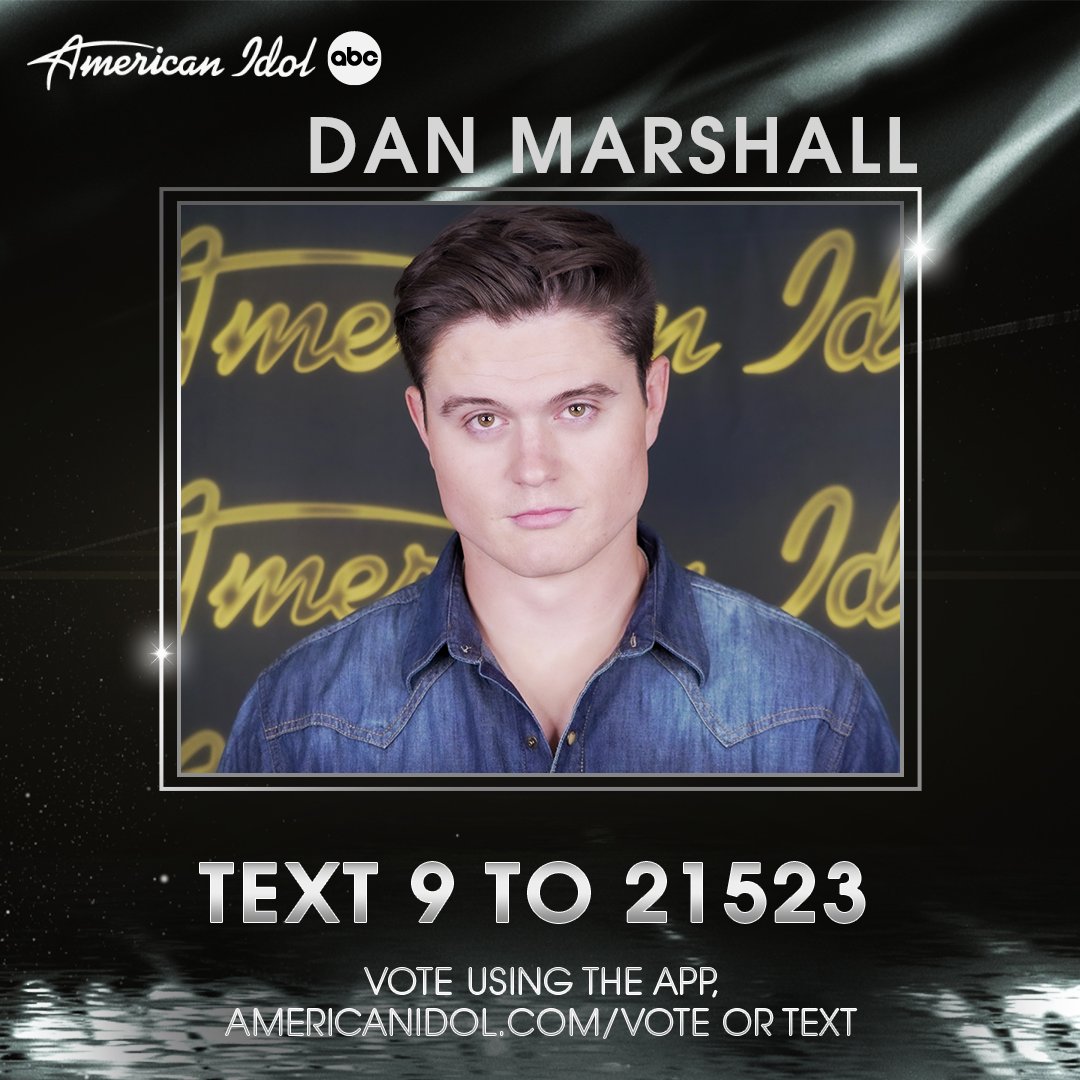 How to vote for <a href="/_DanMarshall/">Dan Marshall</a>

➔ Text 9 to 21523
➔ Use the #AmericanIdol App
➔ Go to americanidol.com/vote⁣⁣⁣⁣⁣⁣⁣⁣⁣⁣⁣

𝗩𝗢𝗧𝗜𝗡𝗚 opens 𝗮𝗳𝘁𝗲𝗿 the show!