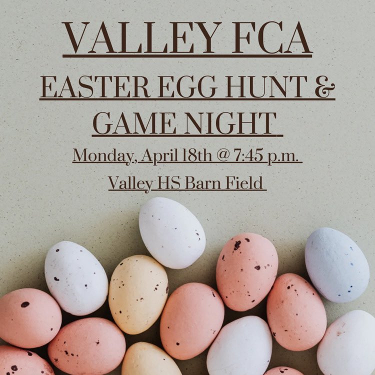 Valley_FCA's tweet photo. FCA EASTER EGG HUNT &amp;
GAME NIGHT
 📅 Monday, April 18th
⏰ 7:45 p.m.
📍 Valley HS Barn Field https://t.co/uOlV5MLSqK