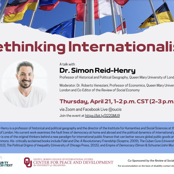 Please join us on April 21st at 2-3 PM EST for "Rethinking Internationalism," a talk with <a href="/sreidhenry/">Simon Reid-Henry</a>, Professor of Historical and Political Geography at <a href="/QMUL/">Queen Mary University of London</a>!

Be sure to register here: bit.ly/3ruiUT5

Co-Sponsored by <a href="/oucpd/">OUCPD</a> and the Review of Social Economy.
