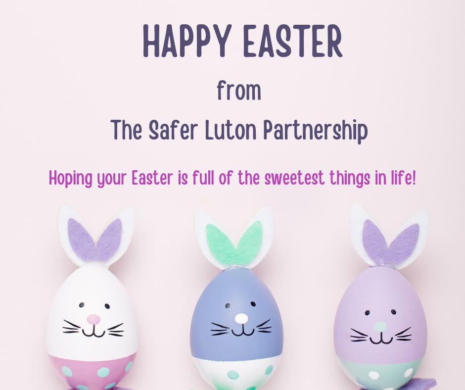 LutonSOS's tweet photo. Happy Easter Everyone from all of us here at the Safer Luton Partnership #easter #BankHolidayWeekend https://t.co/uYRrDrZGQt