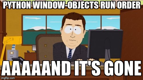 overflow_meme's tweet image. Python window-objects run order stackoverflow.com/questions/7190… #interpreter #python #pythonimaginglibrary #matplotlib