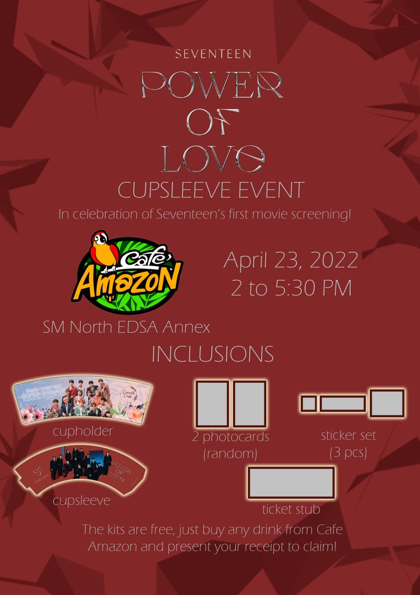 [HELP RT]
#SVT_POWER_OF_LOVE_THE_MOVIE

Together with Cafe Amazon (<a href="/BrightcoastA/">Brightcoast</a> ) we bring you Seventeen: Power of Love Cupsleeve Event! 
April 23, 2022
2-5:30 PM
Cafe Amazon SM North EDS Annex

All kits are free, just buy any drink and show us the receipt to avail!