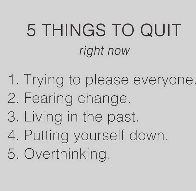 Social media is loaded with lists and advice. Well, here's another list. Short and sweet, this one has merits to consider - things to quit. ~ #Life