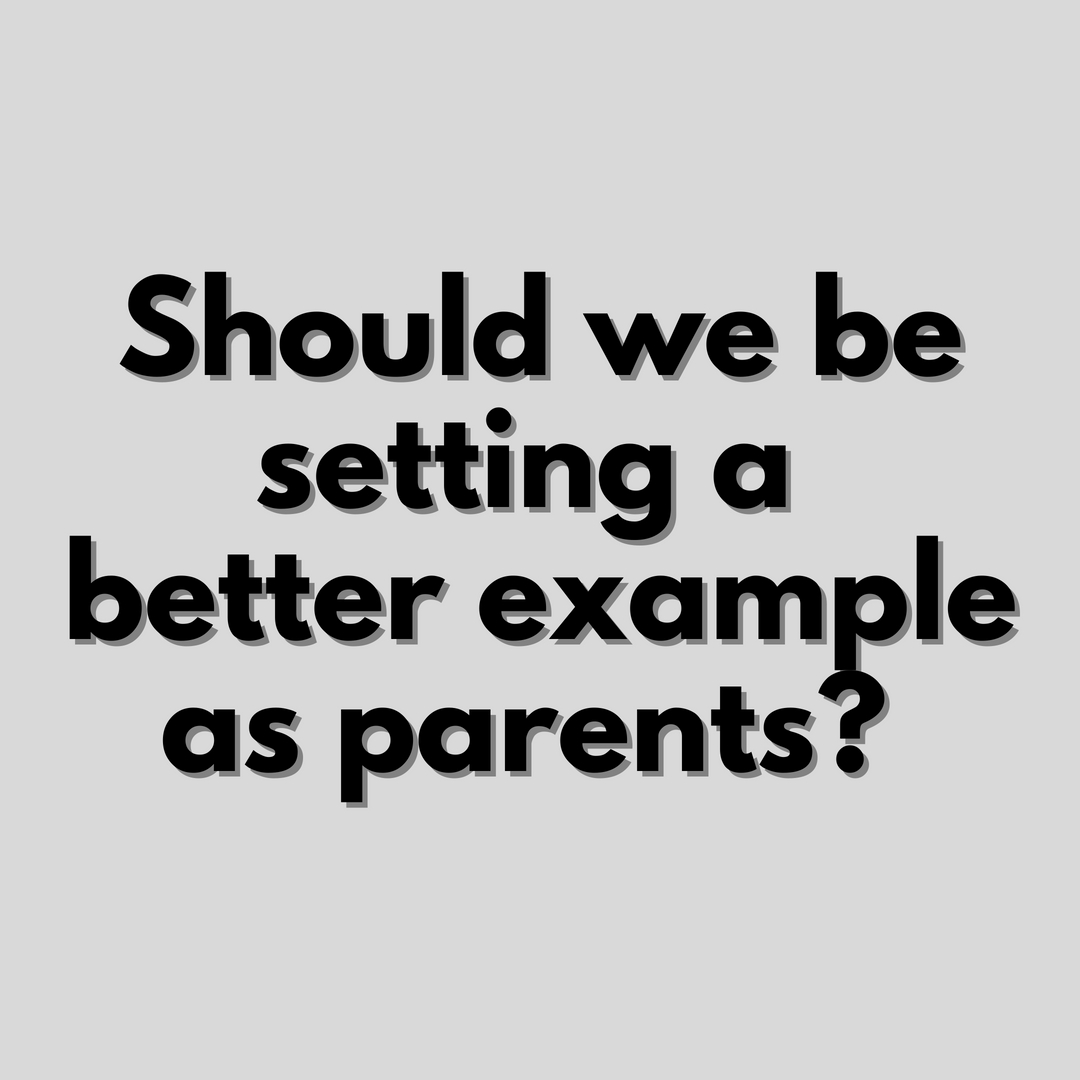 Yes and no.
This is what I call a "hand-grenade question" -
A classic  that’s usually drawing me into an ongoing argument, or in polite terms, a ‘difference of opinion’ that two parents are having on the topic.
The idea that our children model our behaviour and the example