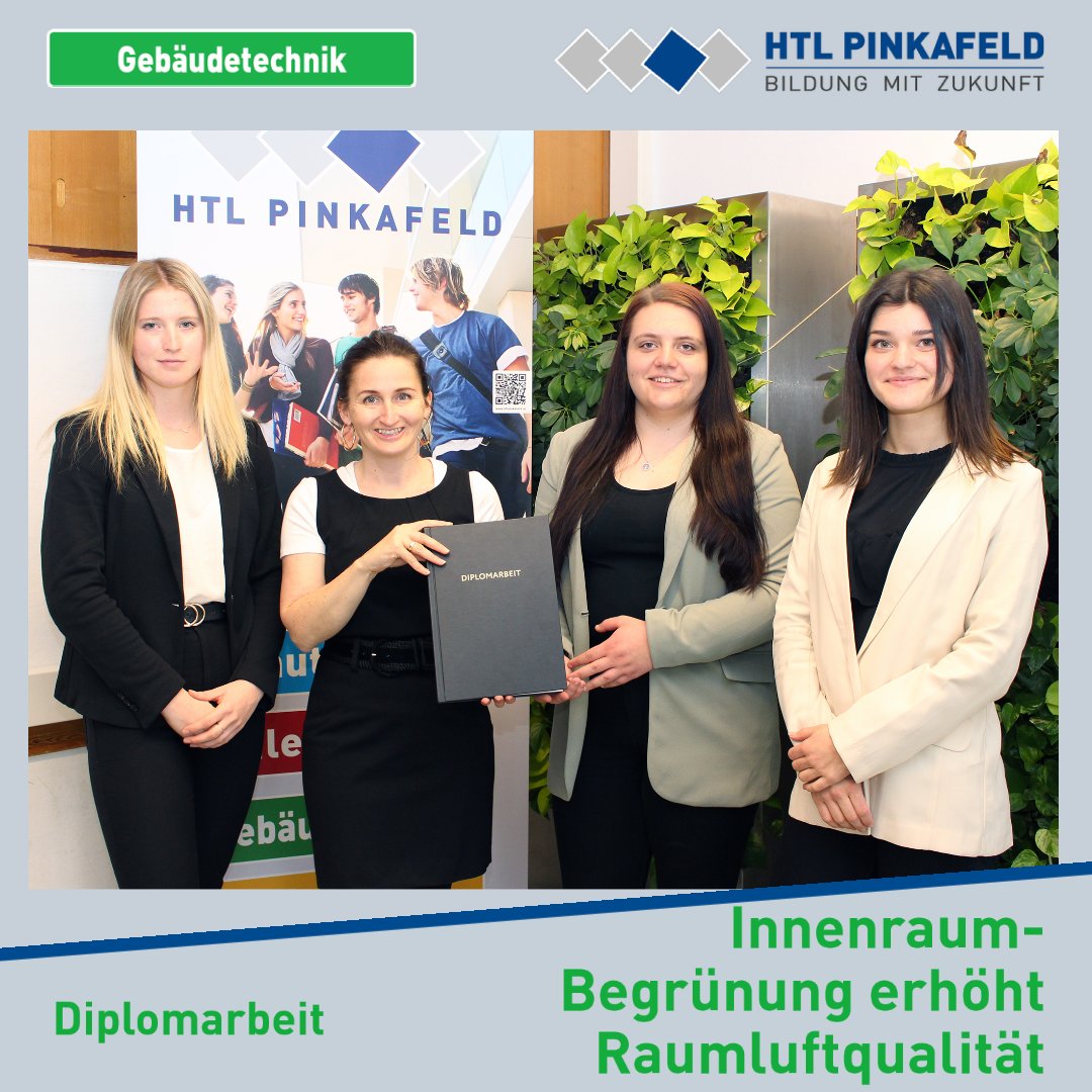 Anfang April wurde die #HTLPinkafeld-Diplomarbeit „Innenraumbegrünung und die Auswirkung auf die Raumluft im Klassenzimmer“ von den #Gebäudetechnik-Maturantinnen Julia Lang, Amelie Haas und Eva Kapfenberger eingereicht.