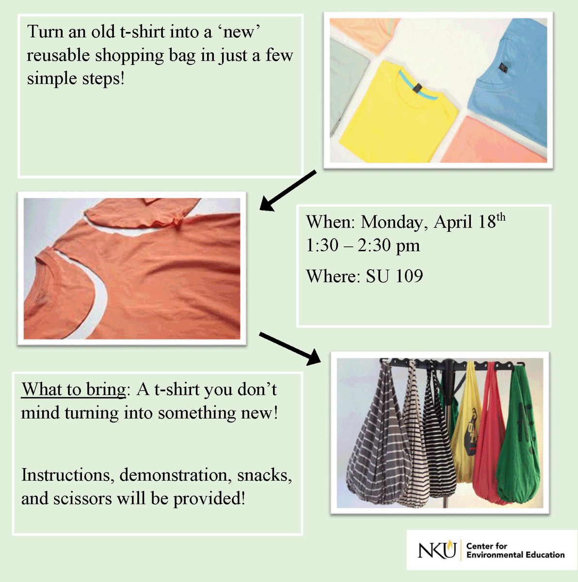 Text: Turn an old t-shirt into a new reusable shopping bag in just a few simple steps! Monday, April 18th | 1:30PM-2:30PM | SU 109. What to bring: A shirt you don't mind turning into something new! Instructions, demonstration, snacks, and scissors will be provided!