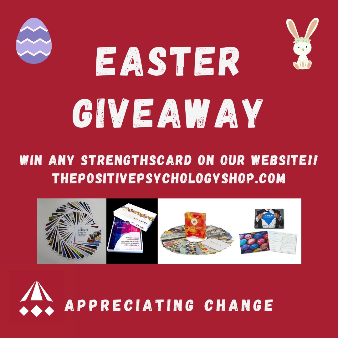 Easter Giveaway!!
Chance to Win a Strengthscard of your choice from our website: thepositivepsychologyshop.com
Follow these 3 steps:
1. Follow us on Instagram @appreciating_change
2. Like this post
3. Tag 3 Friends in the comments section
4. Share this post to your story &amp; tag us