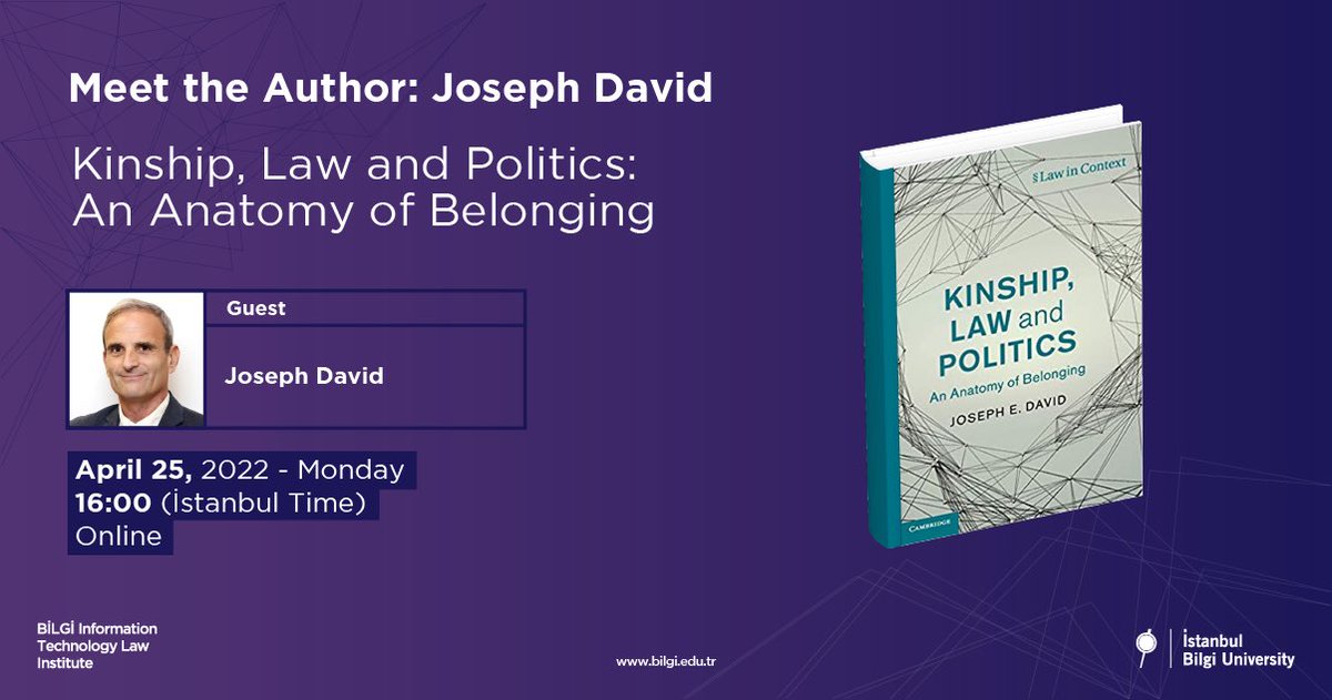 <a href="/Bilgi_ITLaw/">BILGI IT Law Institute</a> invites you to join “Meet the Author” to meet #JosephDavid and talk on his book “Kinship, Law and Politics: An Anatomy of Belonging” online! The event will take place on 25 April, 2022, Monday at 16:00 Istanbul Time! 
Registration: flaw@bilgi.edu.tr
<a href="/BiLGiOfficial/">İstanbul Bilgi Üniversitesi</a>