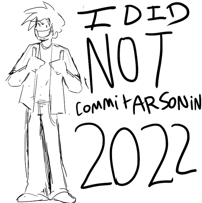 bad arson joke art i want on shirt 