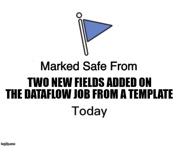 overflow_meme's tweet image. Two New Fields Added on the Dataflow Job from a Template stackoverflow.com/questions/6855… #googledatastream #googleclouddataflow