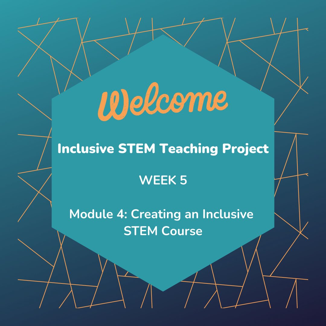 Welcome to week 5! This week you will reflect on inclusive course design. Don't forget to complete the survey at the end of this module and continue filling out your My Inclusivity Framework! #inclusivestemteaching #stem #dei #edx #mooc