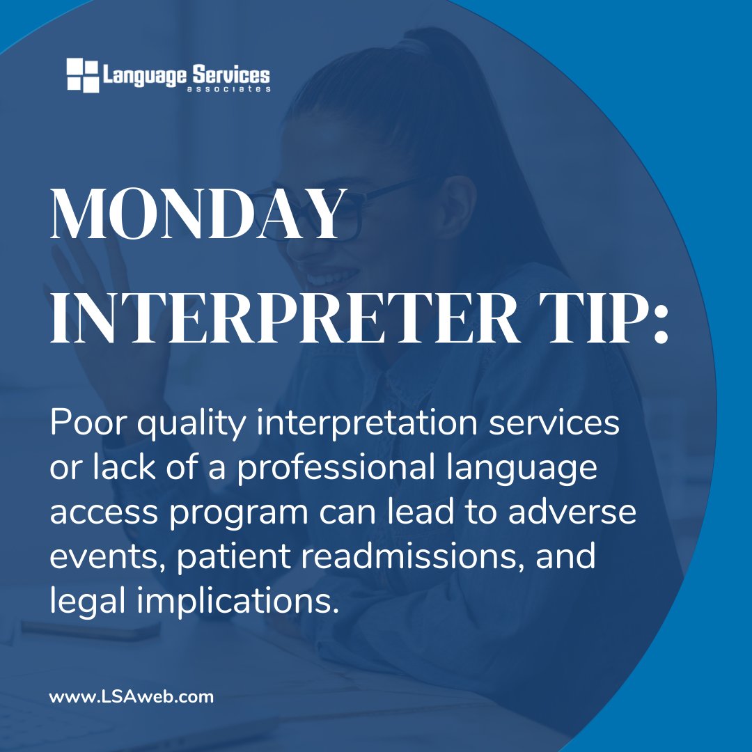 LSAWeb's tweet image. Monday Interpreter Tip: poor quality interpretation services or lack of a professional language access program can lead to adverse events, patient readmissions, and legal implications. 

#MondayInterpreterTip #InterpreterLife #TipsforInterpreters #LSP