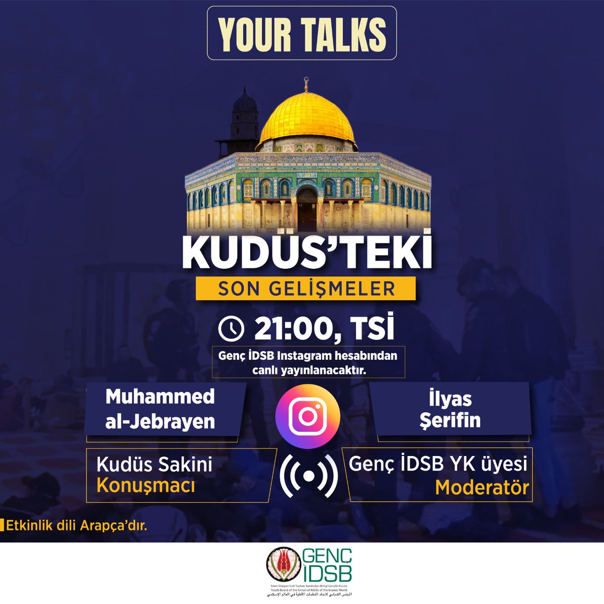 GencIDSB's tweet photo. 📌#YourTALKS söyleşi serimizin yeni bölümünde #Kudüs'teki son gelişmeleri konuşacağız.
🗓 18.04.2022 (Bugün)
⏰ 21:00 - 22:00
📡 Genç İDSB Instagram Hesabı
🎙İlyas Şerifin
🎙Muhammed Al-Jebrayen
❗️Etlinlik dili Arapça'dır. https://t.co/K7FXt28kQG