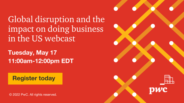 Join PwC’s economic, deals, and tax policy specialists on May 17 for a webcast to find out how international companies operating in the US can navigate today’s dynamic business landscape. Reserve your spot today. pwc.to/3JMq3EM