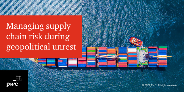 What operations leaders should consider when managing supply chain risk during geopolitical unrest. pwc.to/3M7QJkM