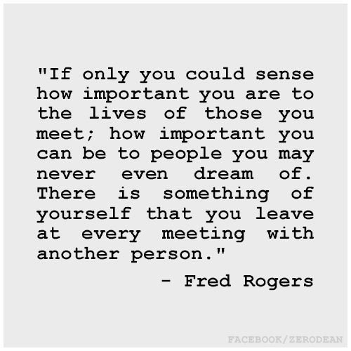 juggleapps's tweet image. &quot;If only you could sense how important you are to the lives of those you meet; how important you can be to people you may never even dream of. There is something of yourself that you leave at every meeting with another person.&quot; 

Fred Rogers

#SocialGood #TechThatMatters